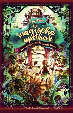 De magische apotheek - Het mysterie van de zwarte bloem by Anna Ruhe