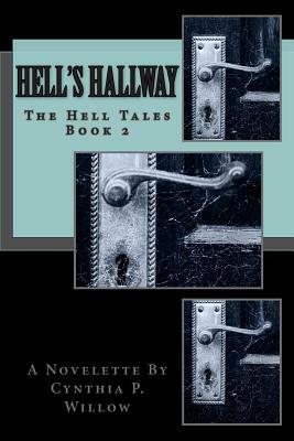 Hell's Hallway: Prequel to Hell's Christmas by Cynthia P. Willow