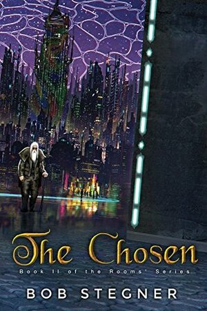 The Chosen (Rooms Book 2) by Bob Stegner
