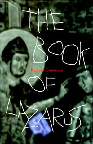 The Book of Lazarus by Richard Grossman