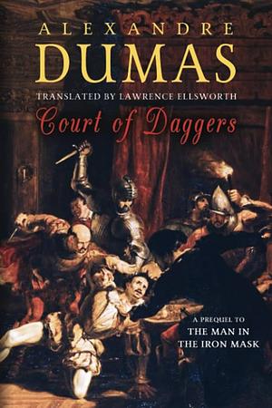 Court of Daggers: Volume II of The Vicomte de Bragelonne by Alexandre Dumas père