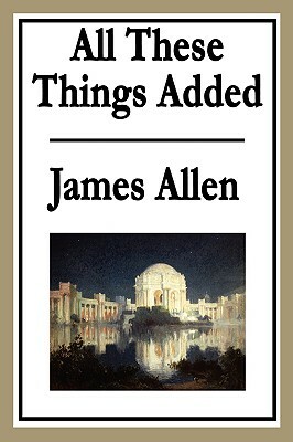 All These Things Added by James Allen