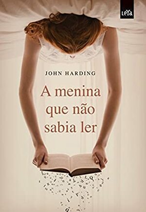 A menina que não sabia ler: Volume 1 by John Harding