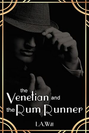 The Venetian and the Rum Runner by L.A. Witt