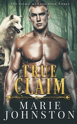 True Claim by Marie Johnston