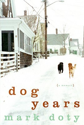 Dog Years: A Memoir by Mark Doty
