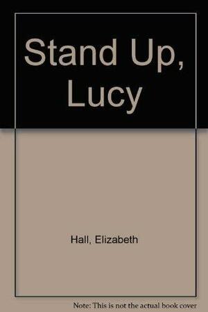 Stand Up, Lucy by Elizabeth Hall