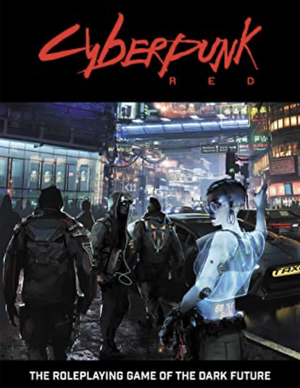 Cyberpunk RED by Mike Pondsmith, Angelina Stroganova, Eddie Mendoza, Adrian Marc, Neil Branquinho, Hélio Frazão, Cody Pondsmith, J. Gray, Anselm Zielonka, Sebstian Szmyd, James Hutt, R Bago, Maksym Harahulin, Alexander Dudar, David Ackerman