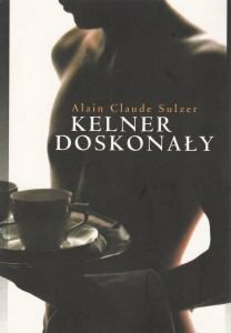 Kelner doskonały by Alain Claude Sulzer