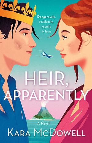 Heir, Apparently by Kara McDowell