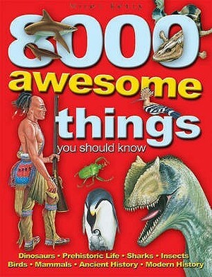 8000 Awesome Things You Should Know by Miles Kelly Publishing