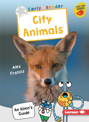 City Animals: An Alien's Guide by Alex Francis