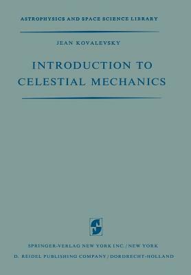 Introduction to Celestial Mechanics by Jean Kovalevsky