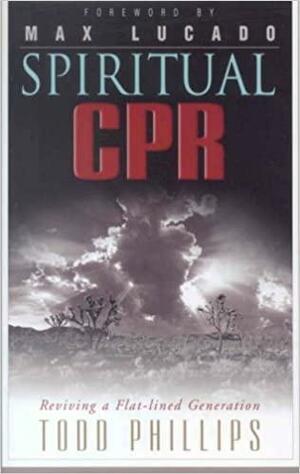 Spiritual CPR by Todd Phillips