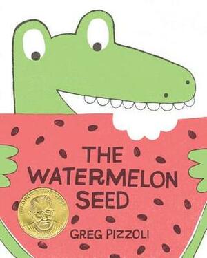 The Watermelon Seed by Greg Pizzoli