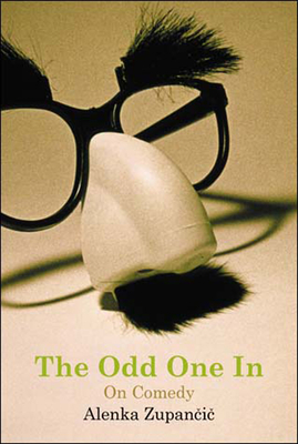 The Odd One in: On Comedy by Alenka Zupančič