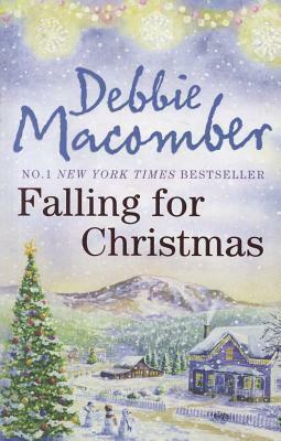Falling for Christmas by Debbie Macomber