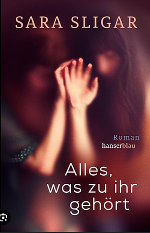 Alles, was zu ihr gehört by Sara Sligar