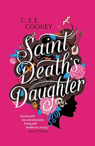 Saint Death's Daughter by C.S.E. Cooney