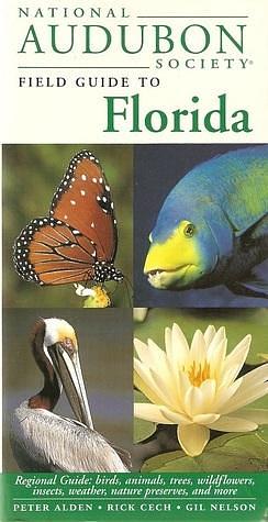 National Audubon Society Field Guide to Florida by Peter Alden, Peter Alden, Gil Nelson, Rick Cech