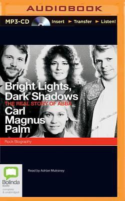 Bright Lights, Dark Shadows by Carl Magnus Palm, Adrian Mulraney