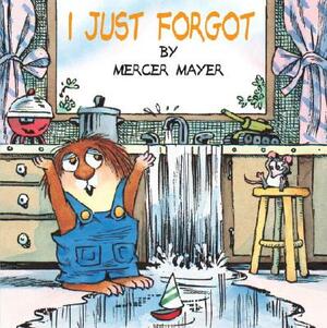 I Just Forgot by Mercer Mayer