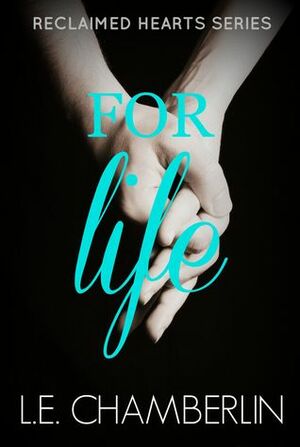 For Life by L.E. Chamberlin