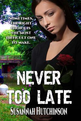 Never Too Late by Susannah Hutchinson