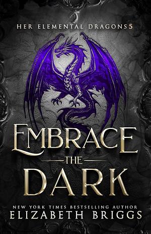 Embrace the Dark by Elizabeth Briggs