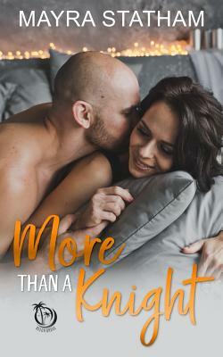 More Than a Knight by Mayra Statham