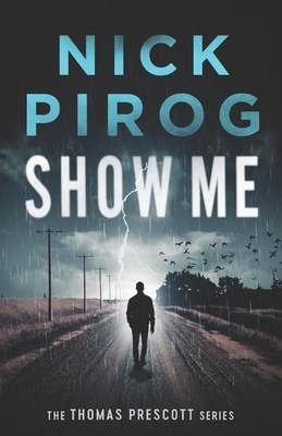 Show Me by Nick Pirog