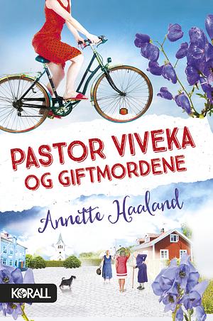 Pastor Viveka og giftmordene by Annette Haaland