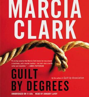 Guilt by Degrees by Marcia Clark