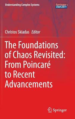 The Foundations of Chaos Revisited: From Poincaré to Recent Advancements by 
