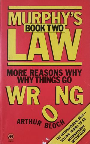 Murphy's Law Book Two: More Reasons Why Things Go Wrong! by Arthur Bloch
