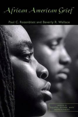 African American Grief by Paul C. Rosenblatt, Beverly R. Wallace