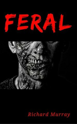Feral by Richard Murray