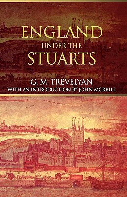England Under the Stuarts by G.M. Trevelyan