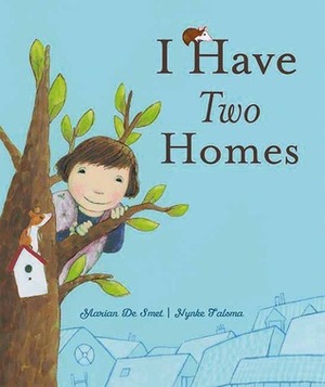 I Have Two Homes by Nynke Mare Talsma, Marian De Smet