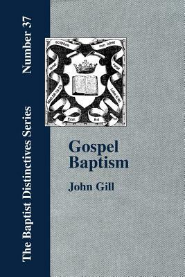 Gospel Baptism. by John Gill