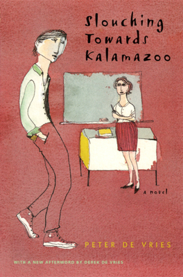 Slouching Towards Kalamazoo by Peter De Vries