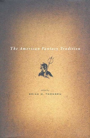 The American Fantasy Tradition by Brian M. Thomsen