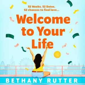 Welcome to Your Life by Bethany Rutter