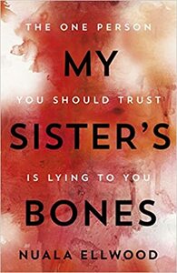 My Sister's Bones by Nuala Ellwood