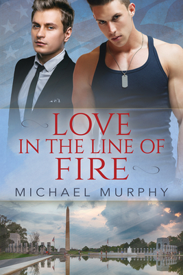 Love in the Line of Fire by Michael Murphy