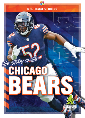 The Story of the Chicago Bears by Craig Ellenport