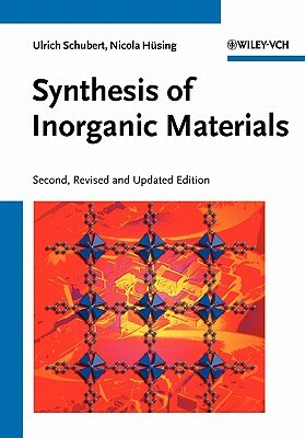 Synthesis of Inorganic Materials by Ulrich Schubert, Nicola H. Sing