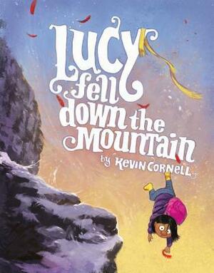 Lucy Fell Down the Mountain by Kevin Cornell