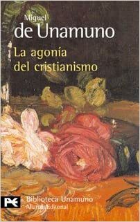 A Agonia do Cristianismo by Miguel de Unamuno