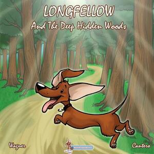 Longfellow And The Deep Hidden Woods by Richard Wagner Phd